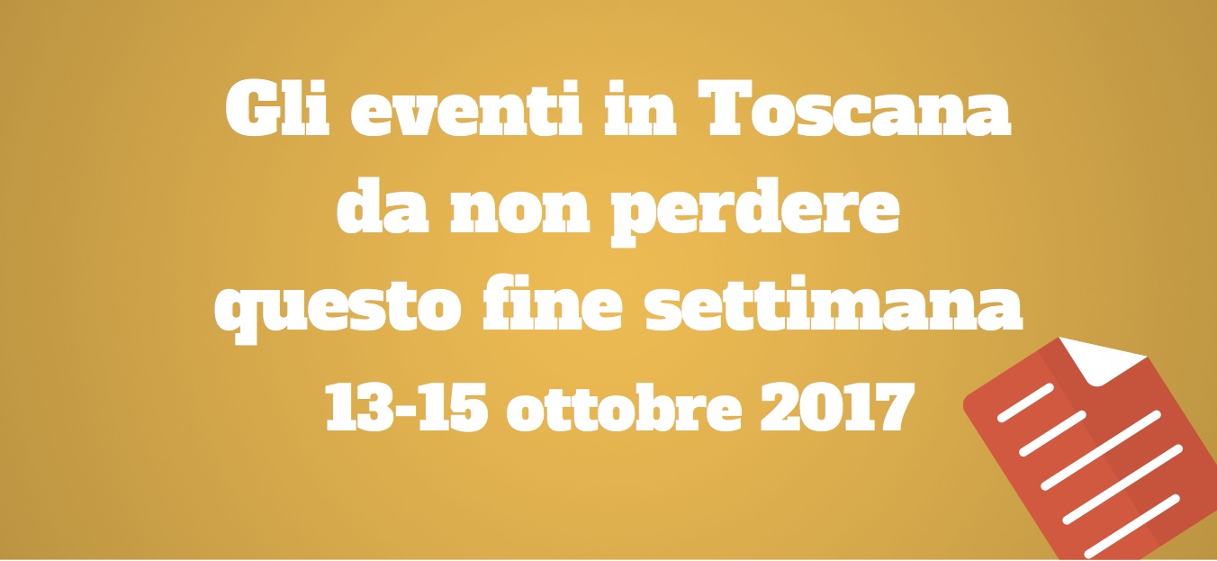 Gli eventi in Toscanada non perderequesto fine settimana