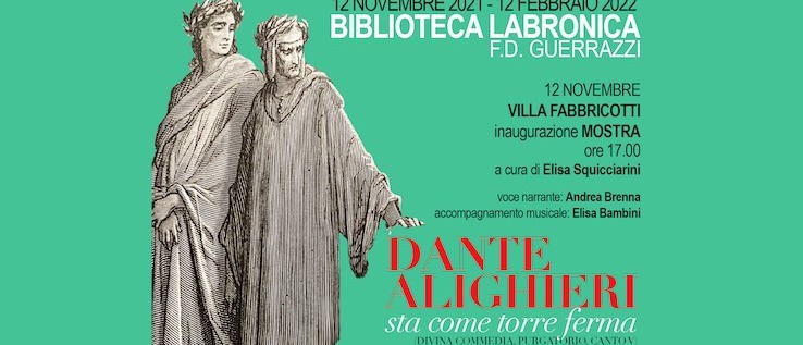 Dante Alighieri – sta come torre ferma – Sala Conferenze della Biblioteca Labronica Villa Fabbricotti, Livorno (Livorno)